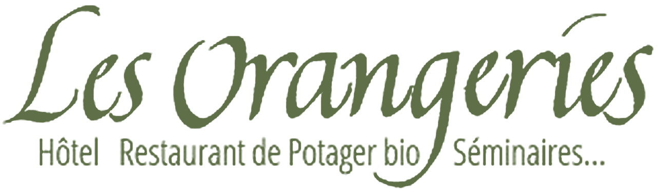 Les Orangeries : Hôtel Restaurant de potager Bio et Séminaires